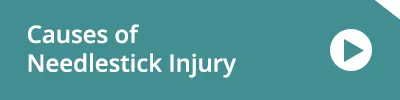 Needlestick Injury causes Needlestick Injury causes